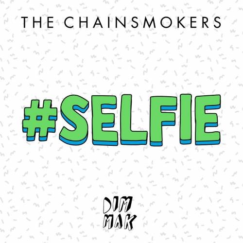 The Chainsmokers : #Selfie